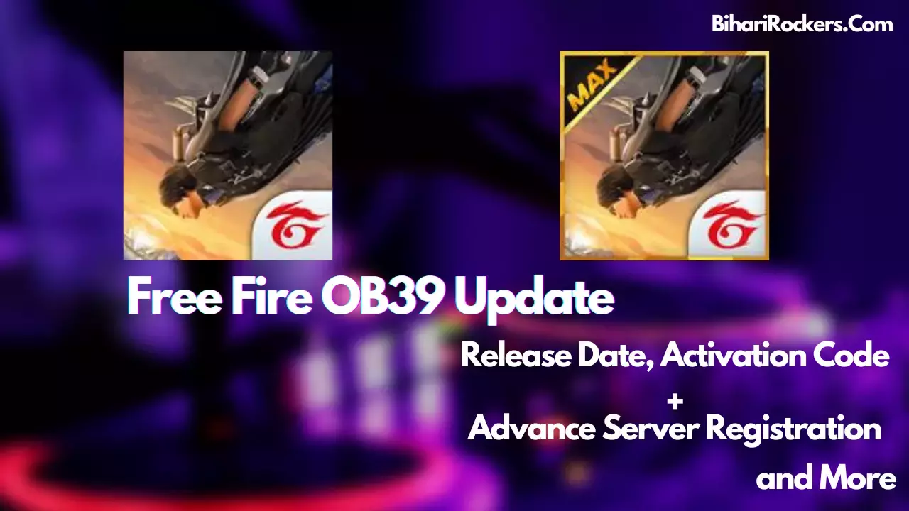 Free Fire OB39 Update Release Date, Advance Server Registration, Activation Code